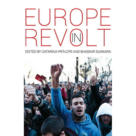 Europe in Revolt: Mapping the New European Left, (Paperback)