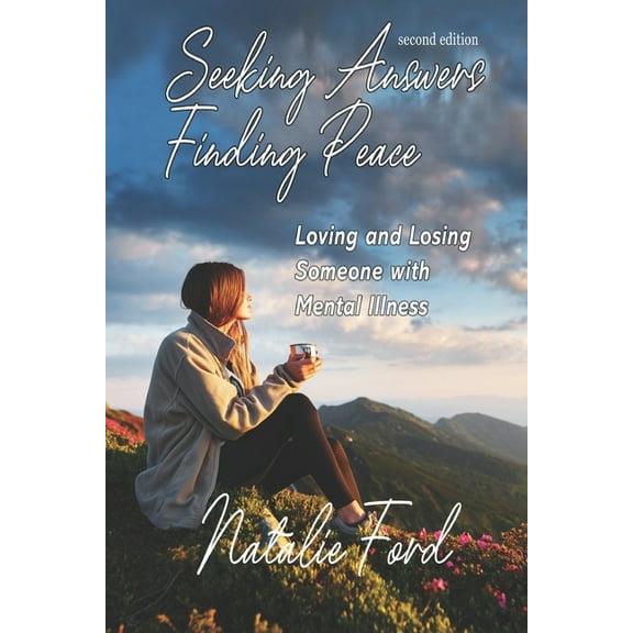 Seeking AnswersâFinding Peace: Loving and Losing Someone with Mental Illness