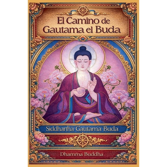 El Camino de Gautama el Buda, (Paperback)
