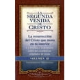 thumbnail image 1 of La segunda venida de Cristo. Vol. 3: La Resurrecion del Cristo Que Mora En Tu Interior = the Second, 1 of 2