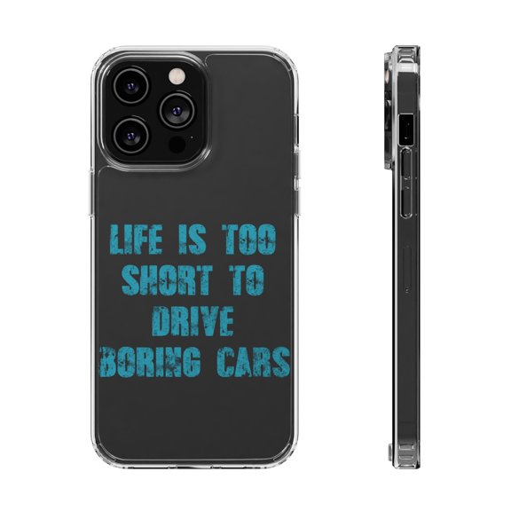 DistinctInk Clear Case for Apple iPhone 15 PRO (6.1" Screen) - Life is Too Short to Drive Boring Cars