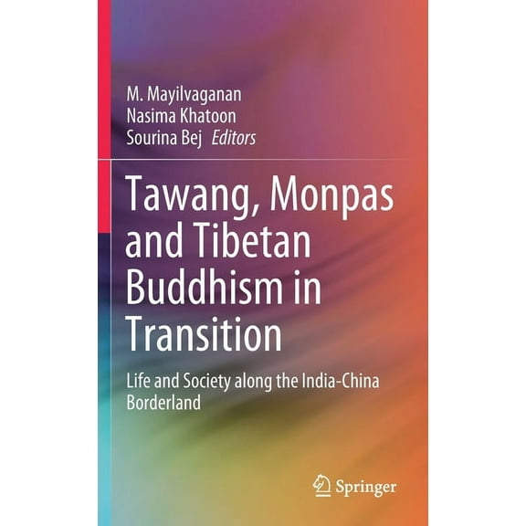 Tawang, Monpas and Tibetan Buddhism in Transition: Life and Society Along the India-China Borderland, (Hardcover)