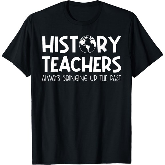 Exquisite and comfortable-Funny History Teacher Design For Men Women Social Studies T-Shirt
