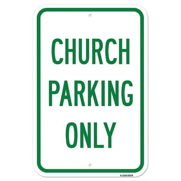 SignMission A-1218-25279 12 x 18 in. Aluminum Sign - Church Parking Only