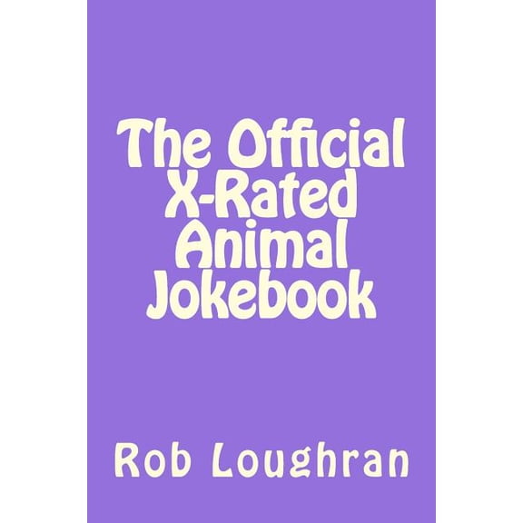 The Official ------ Jokebook: The Official X-Rated Animal Jokebook (Paperback)