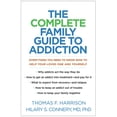 thumbnail image 1 of Pre-Owned The Complete Family Guide to Addiction: Everything You Need to Know Now to Help Your Loved One and Yourself, 1 of 1