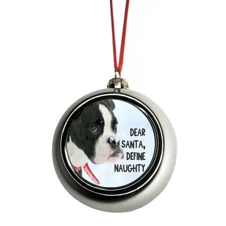 Ornament Dog - Dear Santa, Define Naughty Bauble Christmas Ornaments Silver Bauble Tree Xmas