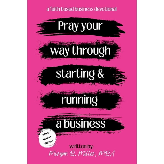 Pray Your Way Through Starting and Running a Business, (Paperback)