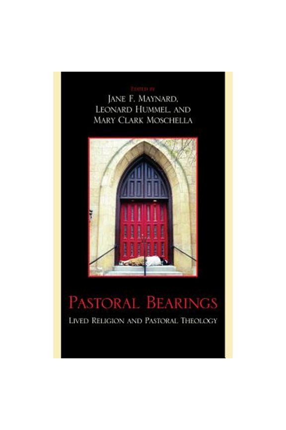 Pre-Owned Pastoral Bearings: Lived Religion and Pastoral Theology (Paperback) by Esther E Acolatse, Eileen R Campbell-Reed, Susan J Dunlap