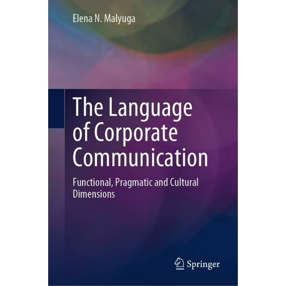 The Language of Corporate Communication: Functional, Pragmatic and Cultural Dimensions, (Hardcover)