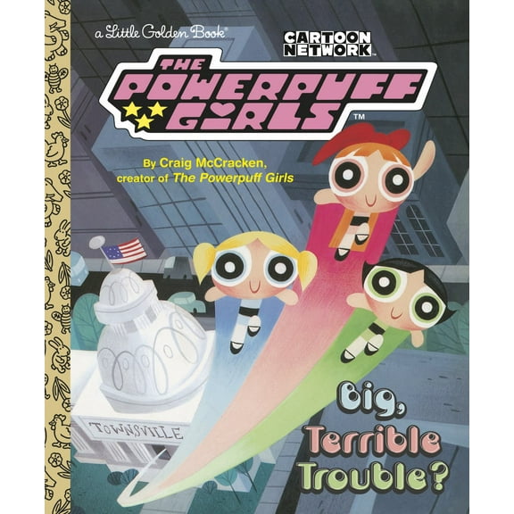 Big, Terrible Trouble? (the Powerpuff Girls) (Hardcover)