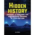 thumbnail image 1 of Pre-Owned Hidden History: Ancient Aliens and the Suppressed Origins of Civilization (The Real Unexplained! Collection) Paperback, 1 of 1