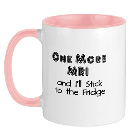 

CafePress - One More MRI...Stick To The Fridge Mug - Ceramic Coffee Tea Novelty Mug Cup 11 oz