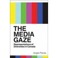 thumbnail image 1 of Pre-Owned The Media Gaze: Representations of Diversities in Canada (Paperback) 077482137X 9780774821377, 1 of 1