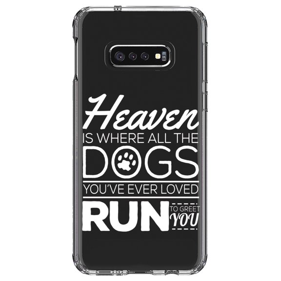 DistinctInk Clear Shockproof Hybrid Case for Samsung Galaxy S10e (5.8" Screen) - TPU Bumper Acrylic Back Tempered Glass Screen Protector - Heaven is Where All the Dogs Greet You