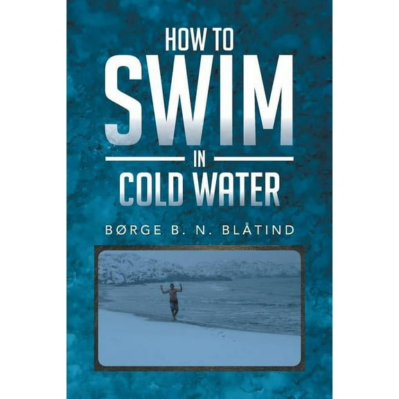 How To Swim in Cold Water