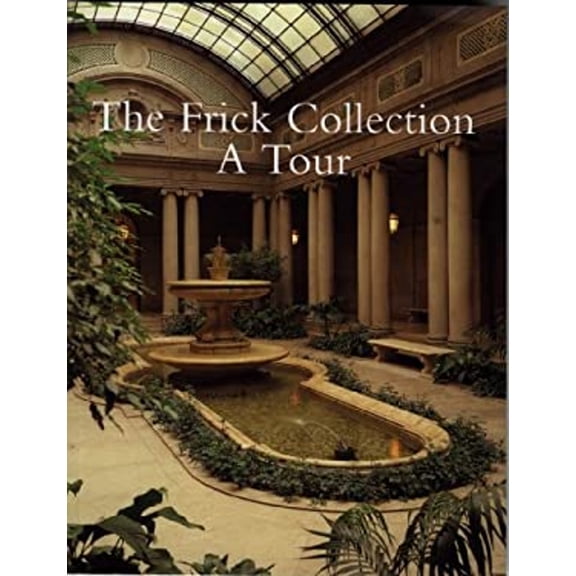 Pre-Owned The Frick Collection: A Tour (Paperback) 1857592298 9781857592290
