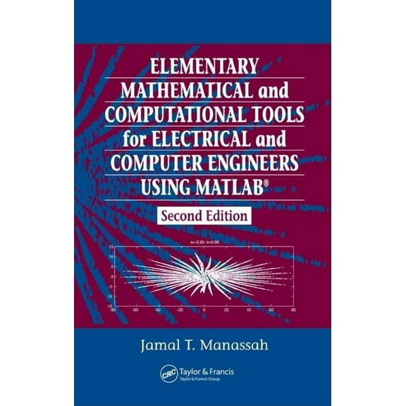 Elementary Mathematical and Computational Tools for Electrical and Computer Engineers Using MATLAB, (Hardcover)