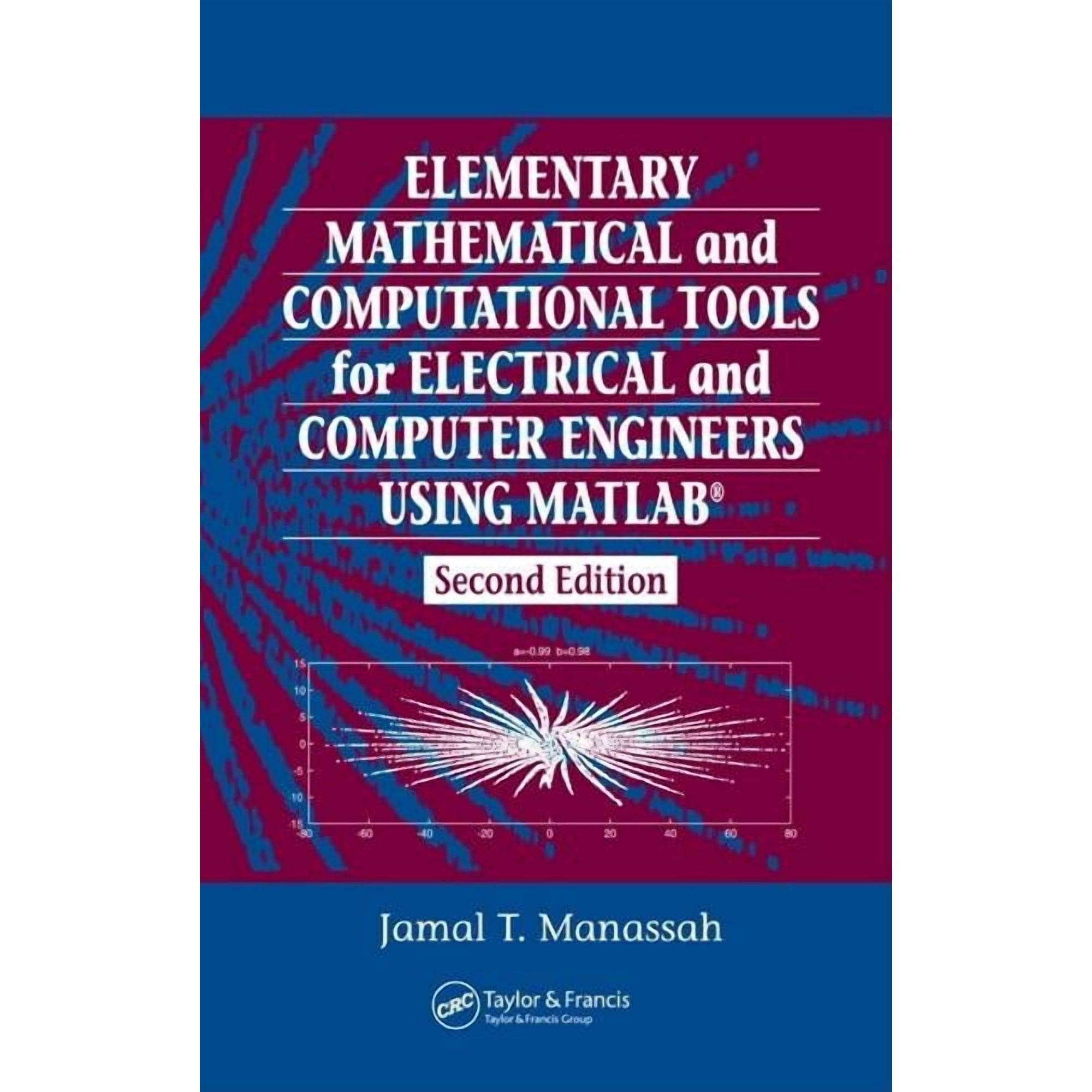 Elementary Mathematical and Computational Tools for Electrical and Computer Engineers Using MATLAB (Hardcover)
