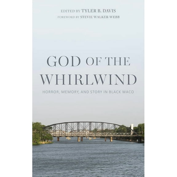 God of the Whirlwind: Horror, Memory, and Story in Black Waco, (Paperback)