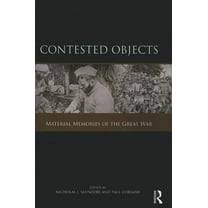 Contested Objects: Material Memories of the Great War, (Paperback)