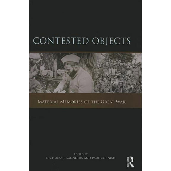 Contested Objects: Material Memories of the Great War, (Paperback)