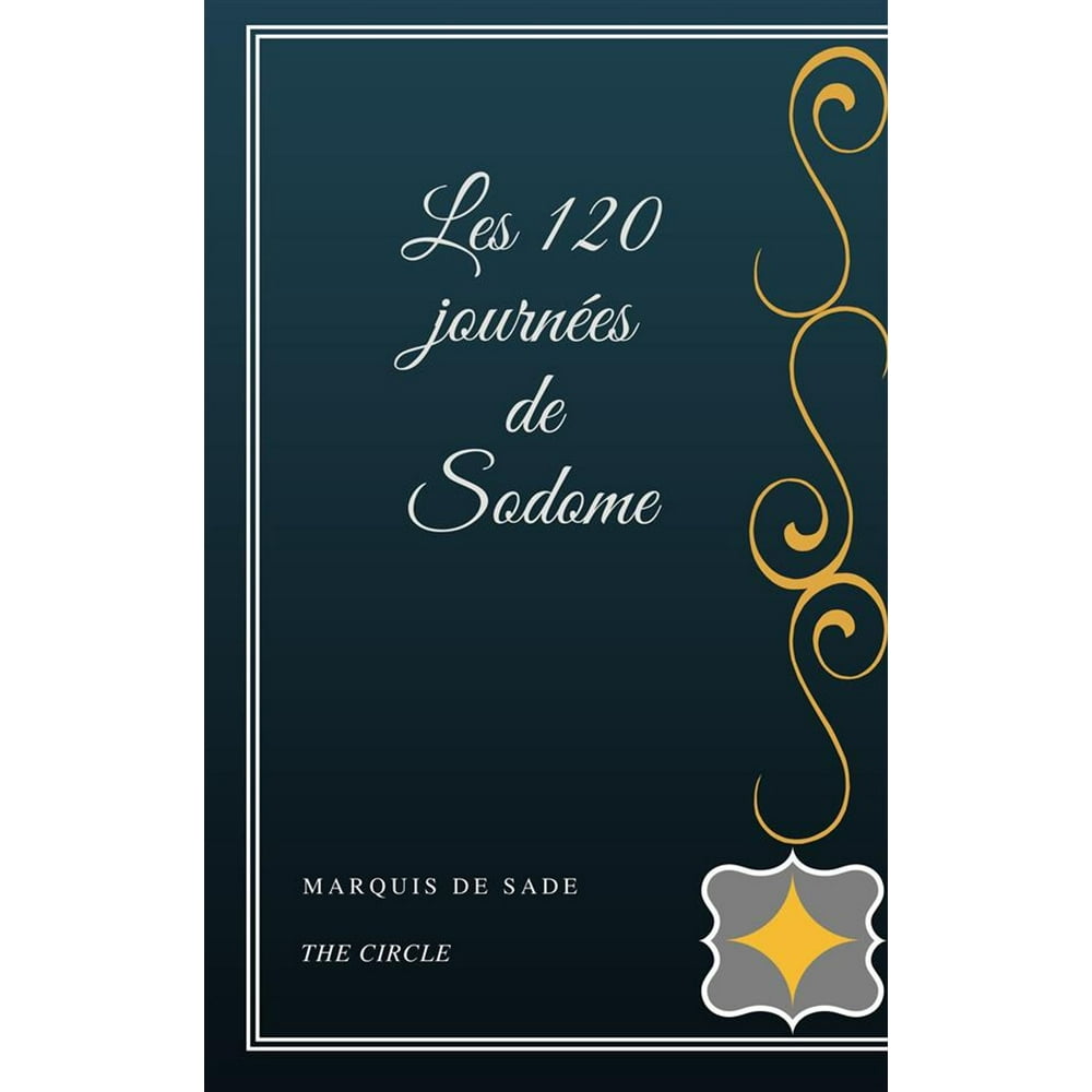 Marquis De Sade - Les 120 Journées Extrait Les 120 journées de Sodome - eBook - Walmart.com - Walmart.com