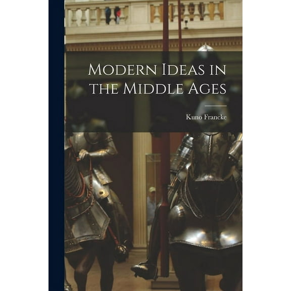 Modern Ideas in the Middle Ages (Paperback)