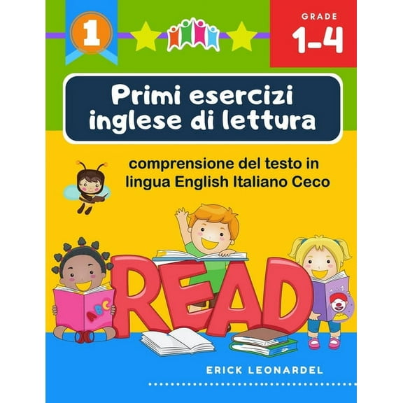 Primi esercizi inglese di lettura comprensione del testo in lingua English Italiano Ceco: Un programma stimolare e potenziare le abilità di lettura relative alla comprensione di frasi e brevi racconti