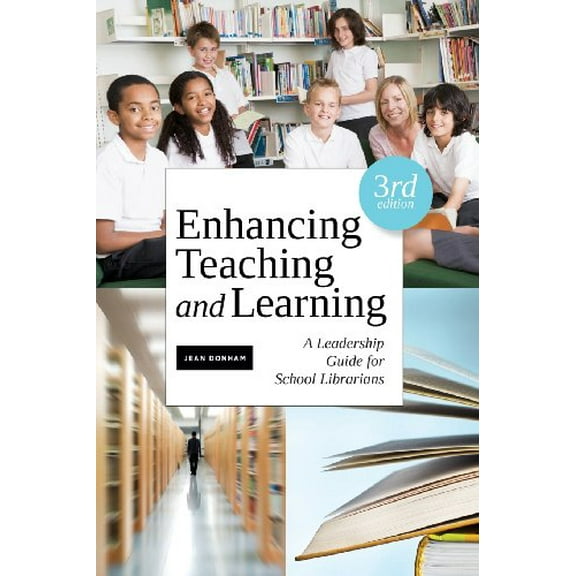 Pre-Owned Enhancing Teaching and Learning: A Leadership Guide for School Librarians (Paperback) 1555708870 9781555708870