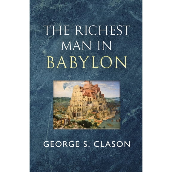 Pre-Owned The Richest Man in Babylon - The Original 1926 Classic (Reader's Library Classics) (Paperback) 1954839499 9781954839496