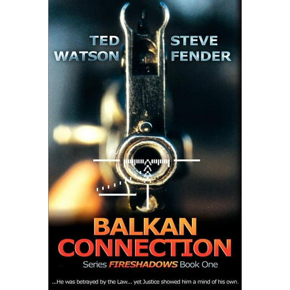 Balkan Connection: Series FIRESHADOWS Book One, (Paperback)