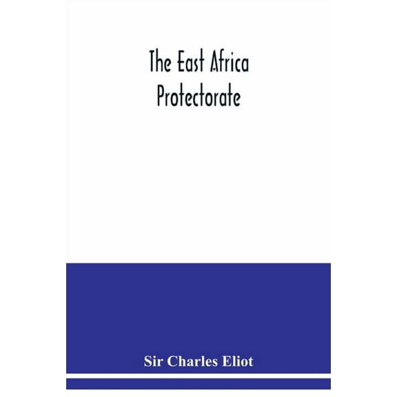 The East Africa Protectorate, (Paperback)