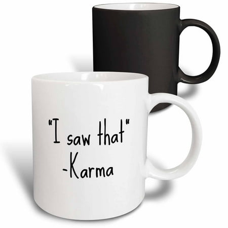 3drose, Image of I Saw That Karma Quote, 11oz Magic Transforming Mug