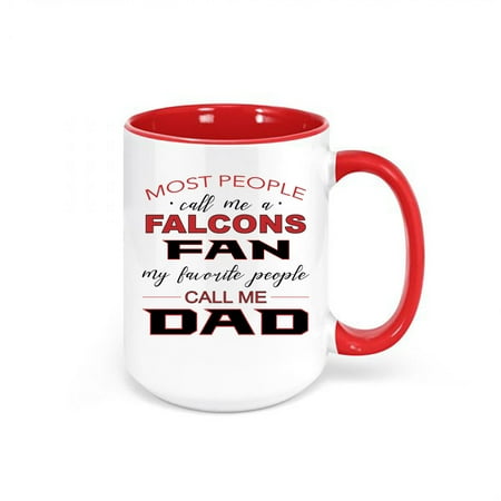 

Falcons Coffee Mug Most People Call Me A Falcons Fan My Favorite People Call Me Dad Atlanta Mug Falcons Football Mug Falcons Coffee Cup RED