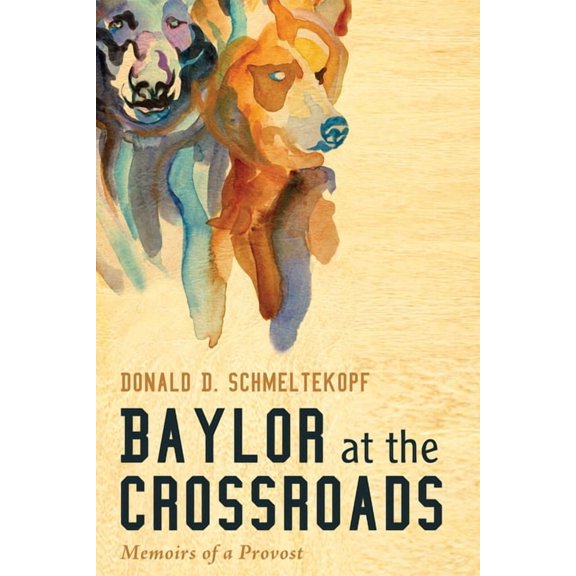 Baylor at the Crossroads: Memoirs of a Provost, (Hardcover)