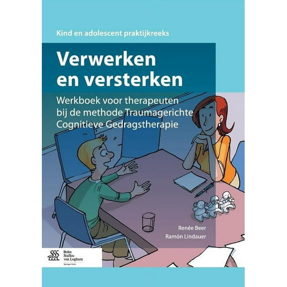 Verwerken En Versterken: Werkboek Voor Therapeuten Bij de Methode Traumagerichte Cognitieve Gedragstherapie, (Paperback)
