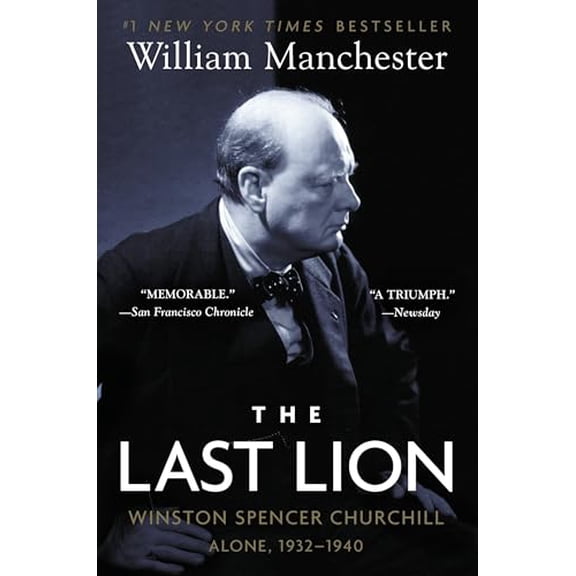 Pre-Owned The Last Lion: Winston Spencer Churchill: Alone, 1932-1940 (Paperback) 0385313314 9780385313315