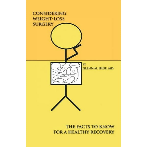 Considering Weight-Loss Surgery: The Facts You Need to Know for a Healthy Recovery (Paperback)