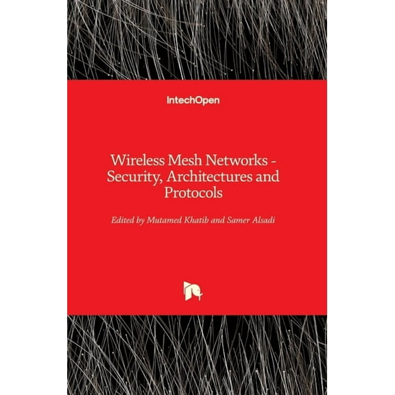 Wireless Mesh Networks: Security, Architectures and Protocols (Hardcover)
