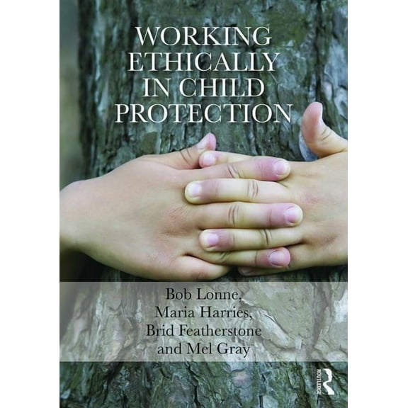 Working Ethically in Child Protection, (Paperback)
