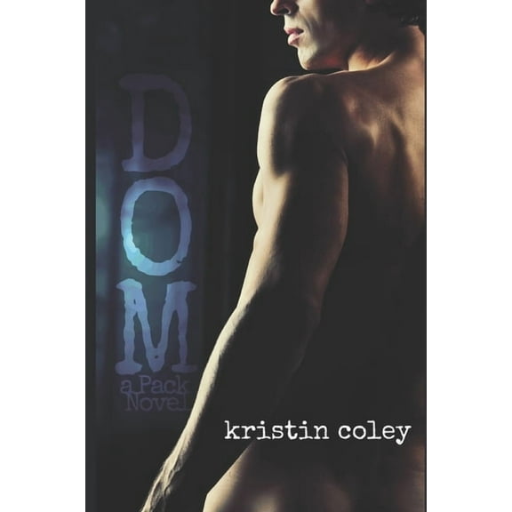 Dom (Paperback) by Kristin Coley