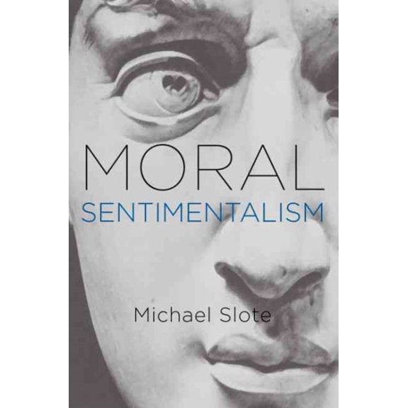 Pre-Owned Moral Sentimentalism (Hardcover) by Slote