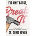 thumbnail image 1 of Pre-Owned If It Ain't Broke, Break It: A Spiritual Guide Through the Process of Transition (Hardcover) 1950718107 9781950718108, 1 of 1