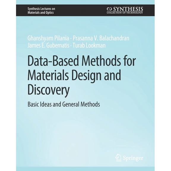 Synthesis Lectures on Materials and Opti Data-Based Methods for Materials Design and Discovery: Basic Ideas and General Methods, (Paperback)