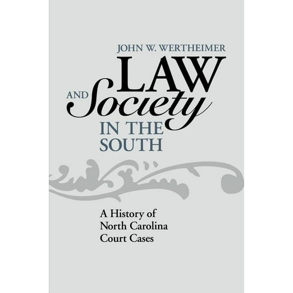 New Directions in Southern History Law and Society in the South: A History of North Carolina Court Cases, (Paperback)