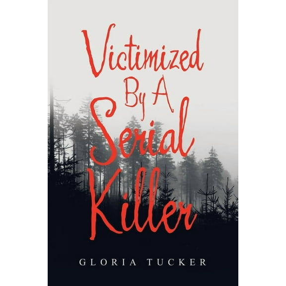 Victimized By A Serial Killer, (Paperback)