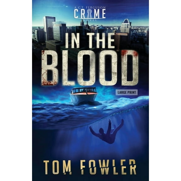 The C.T. Ferguson Mysteries In the Blood: A C.T. Ferguson Crime Novel, Book 9, (Paperback)