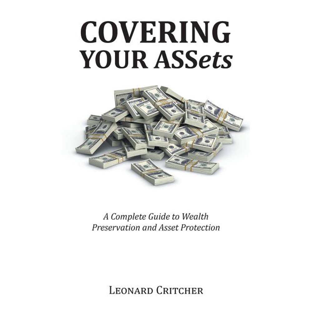 Covering Your Assets A Complete Guide to Wealth Preservation and