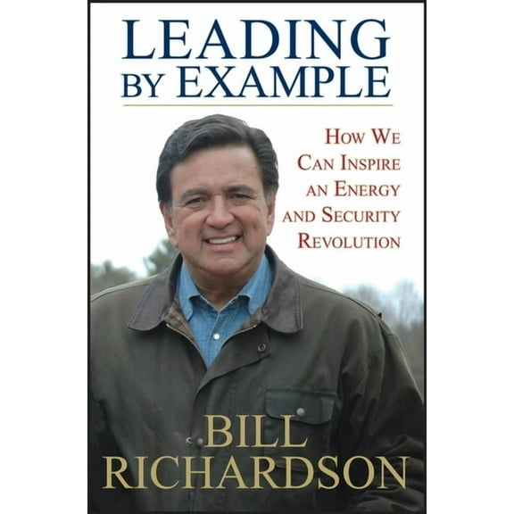 Leading by Example: How We Can Inspire an Energy and Security Revolution, (Hardcover)